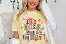 Load image into Gallery viewer, It's okay you're human